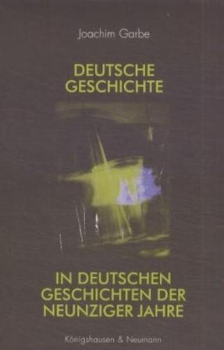Deutsche Geschichte in deutschen Geschichten der neunziger Jahre 
