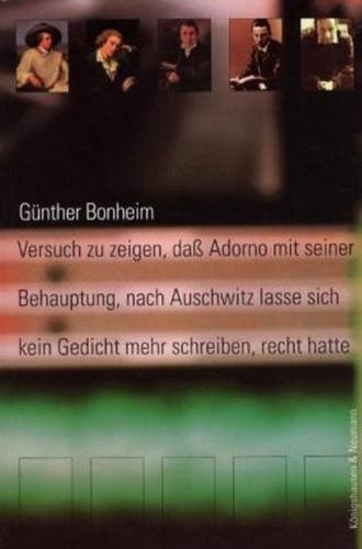 Versuch zu zeign, dass Adorno mit seiner Behauptung, nach Auschwitz lasse sich kein Gedicht mehr schreiben, recht hatte 