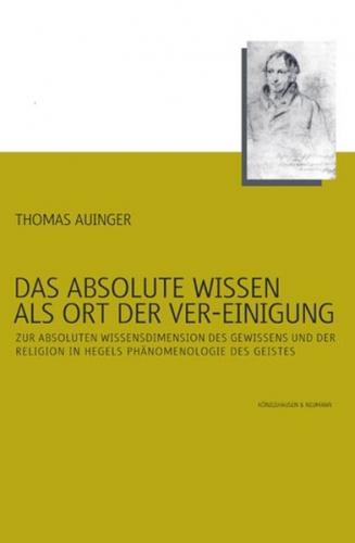 Das absolute Wissen als Ort der Ver-Einigung 