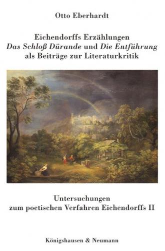 Eichendorffs Erzählungen "Das Schloss Dürande" und "Die Entführung" als Beiträge zur Literaturkritik 