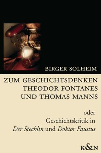 Zum Geschichtsdenken Theodor Fontanes und Thomas Manns 