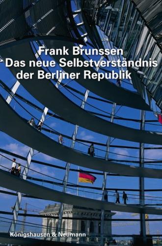 Das neue Selbstverständnis der Berliner Republik 
