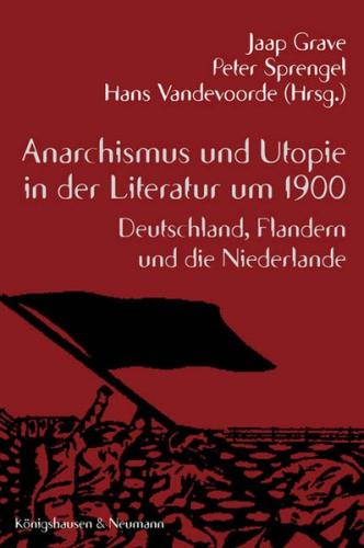 Anarchismus und Utopie in der deutsch/niederländischen Literatur um 1900 