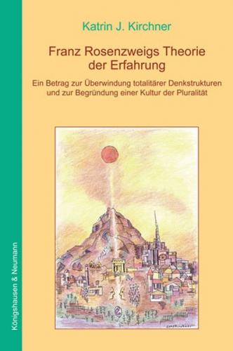 Franz Rosenzweigs Theorie der Erfahrung 