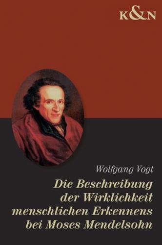 Moses Mendelssohns Beschreibung der Wirklichkeit menschlichen Erkennens 
