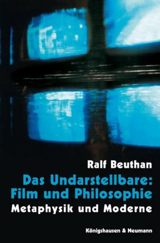 Das Undarstellbare: Film und Philosophie 