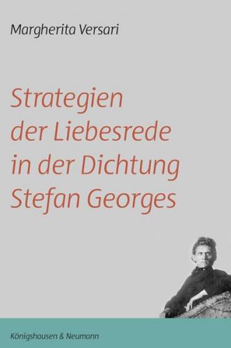 Strategien der Liebesrede in der Dichtung Stefan Georges 