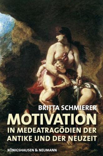 Motivation in Medeatragödien der Antike und der Neuzeit 