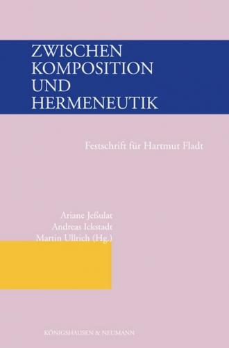 Zwischen Komposition und Hermeneutik 