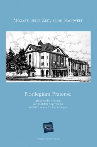 Florilegium Pratense. Mozart, seine Zeit, seine Nachwelt 