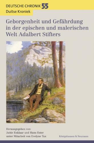 Geborgenheit und Gefährdung in der epischen und malerischen Welt Adalbert Stifters 