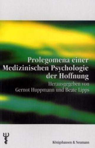 Prolegomena einer Medizinischen Psychologie der Hoffnung 