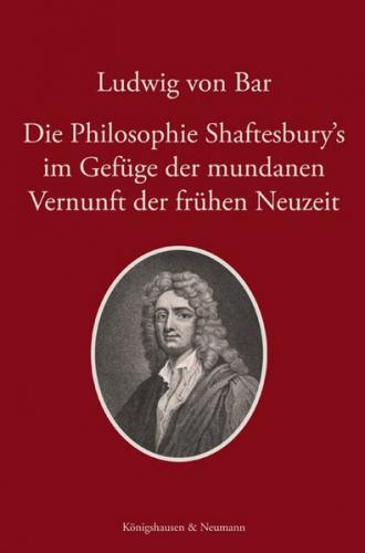 Die Philosophie Shaftesburys im Gefüge der mundanen Vernunft der frühen Neuzeit 