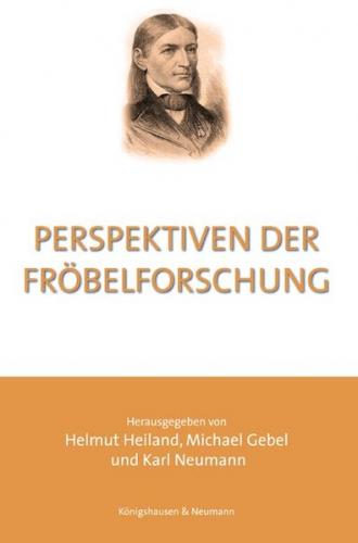 Perspektiven der Fröbelforschung 