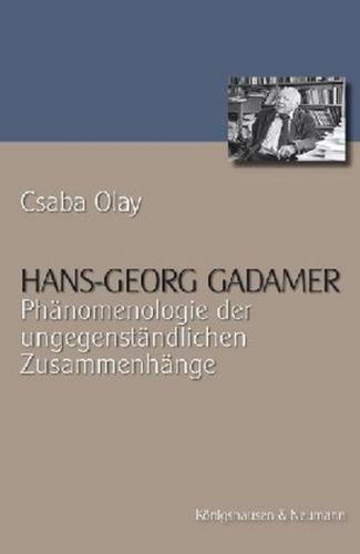 Hans-Georg Gadamer: Phänomenologie der ungegenständlichen Zusammenhänge 