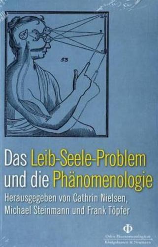 Das Leib-Seele-Problem und die Phänomenologie 