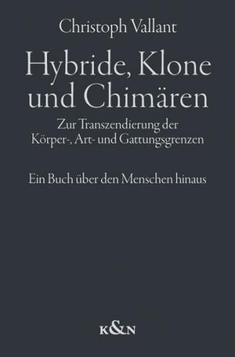 Hybride, Klone und Chimären 