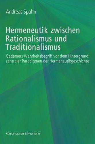 Hermeneutik zwischen Rationalismus und Traditionalismus 