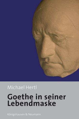 Goethe in seiner Lebendmaske 
