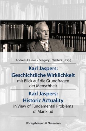 Karl Jaspers: Geschichtliche Wirklichkeit /Karl Jaspers: Historic Actuality 
