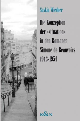 Die Konzeption der "situation" in den Romanen Simone de Beauvoirs 1943-1954 
