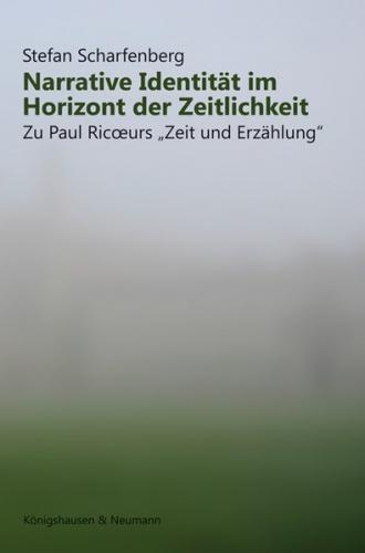 Narrative Identität im Horizont der Zeitlichkeit 