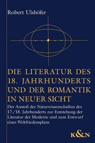 Die Literatur des 18. Jahrhunderts und der Romantik in neuer Sicht 