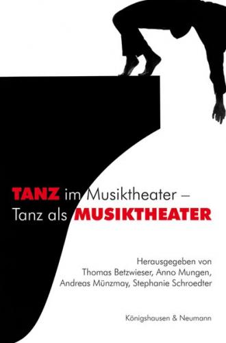 Tanz im Musiktheater - Tanz als Musiktheater 