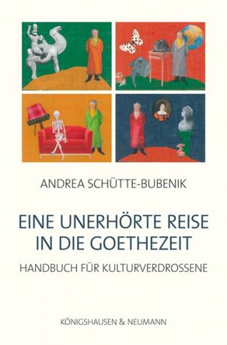 Eine unerhörte Reise in die Goethezeit 