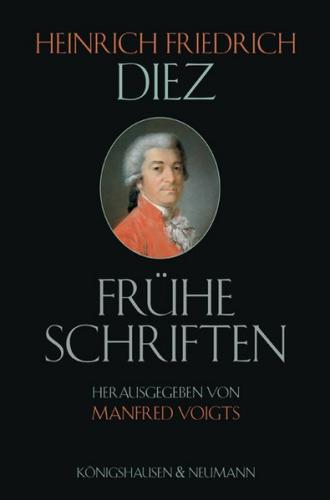 Heinrich Friedrich Diez: Frühe Schriften (1772-1784) 