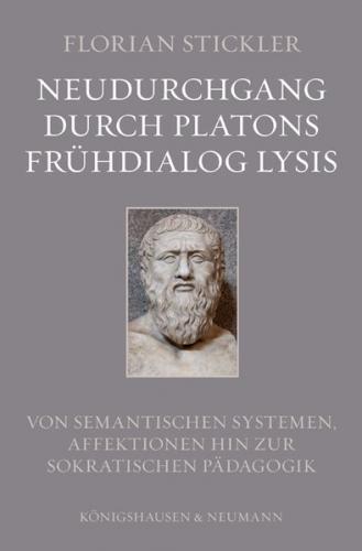 Neudurchgang durch Platons Frühdialog Lysis 