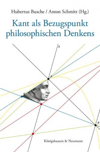 Kant als Bezugspunkt philosophischen Denkens 
