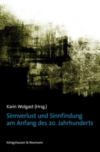Sinnverlust und Sinnfindung am Anfang des 20. Jahrhunderts 