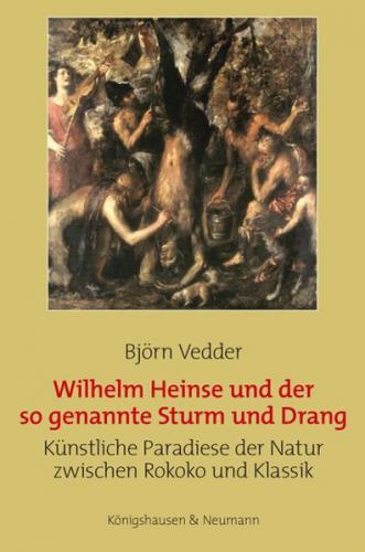 Wilhelm Heinse und der so genannte Sturm und Drang 