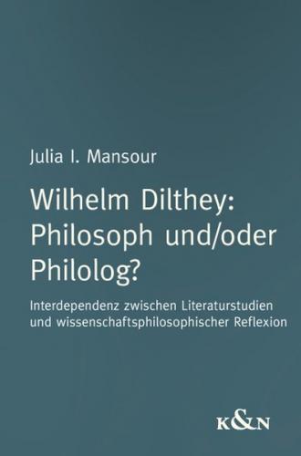 Wilhelm Dilthey Philosoph und/oder Philolog? 
