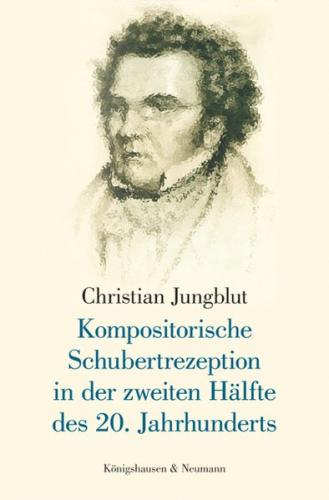 Kompositorische Schubertrezeption in der zweiten Hälfte des 20. Jahrhunderts 