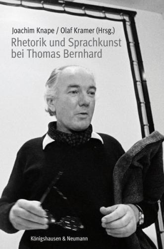 Rhetorik und Sprachkunst bei Thomas Bernhard 