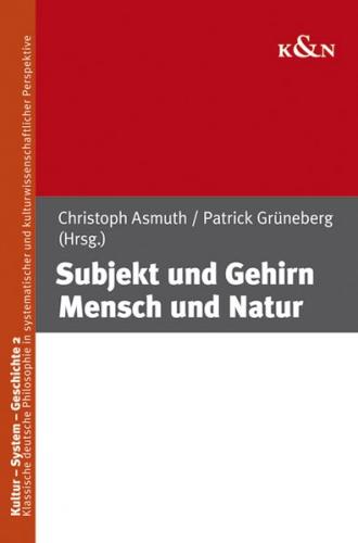 Subjekt und Gehirn Mensch und Natur 