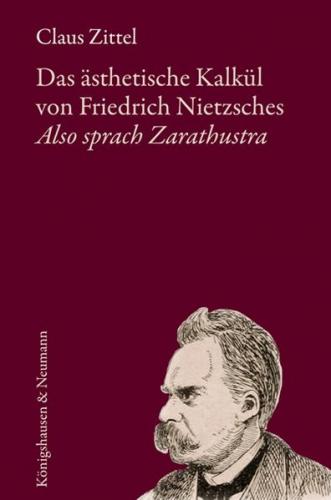 Das ästhetische Kalkül von Friedrich Nietzsches "Also sprach Zarathustra" 
