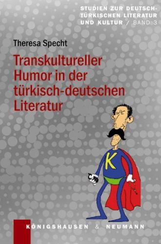 Transkultureller Humor in der türkisch-deutschen Literatur 