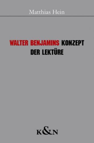 Walter Benjamins Konzept der Lektüre 