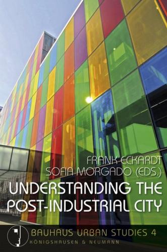 Understanding the Post-Industrial City 