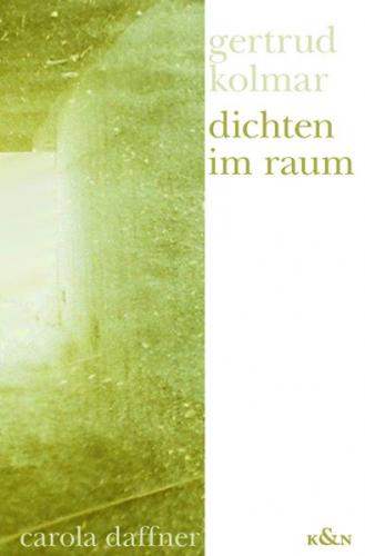 Gertrud Kolmar: Dichten im Raum 