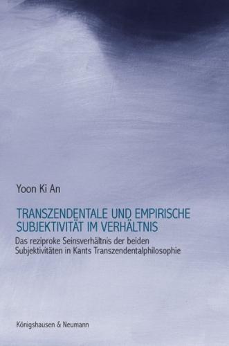 Transzendentale und empirische Subjektivität im Verhältnis 