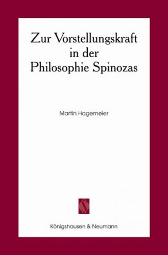 Zur Vorstellungskraft in der Philosophie Spinozas 