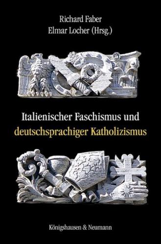 Italienischer Faschismus und deutschsprachiger Katholizismus 