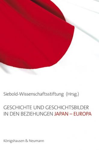 Geschichte und Geschichtsbilder in den Beziehungen Japan - Europa 