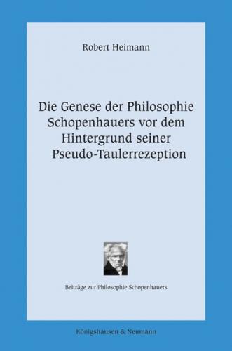 Die Genese der Philosophie Schopenhauers vor dem Hintergrund seiner Pseudo-Taulerrezeption 