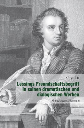 Lessings Freundschaftsbegriff in seinen dramatischen und dialogischen Werken 