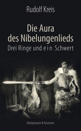 Die Aura des Niebelungenlieds ,Drei Ringe und ein Schwert’ 